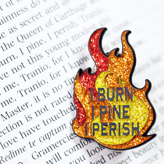 Burn, Pine, Perish (Enamel Pin)