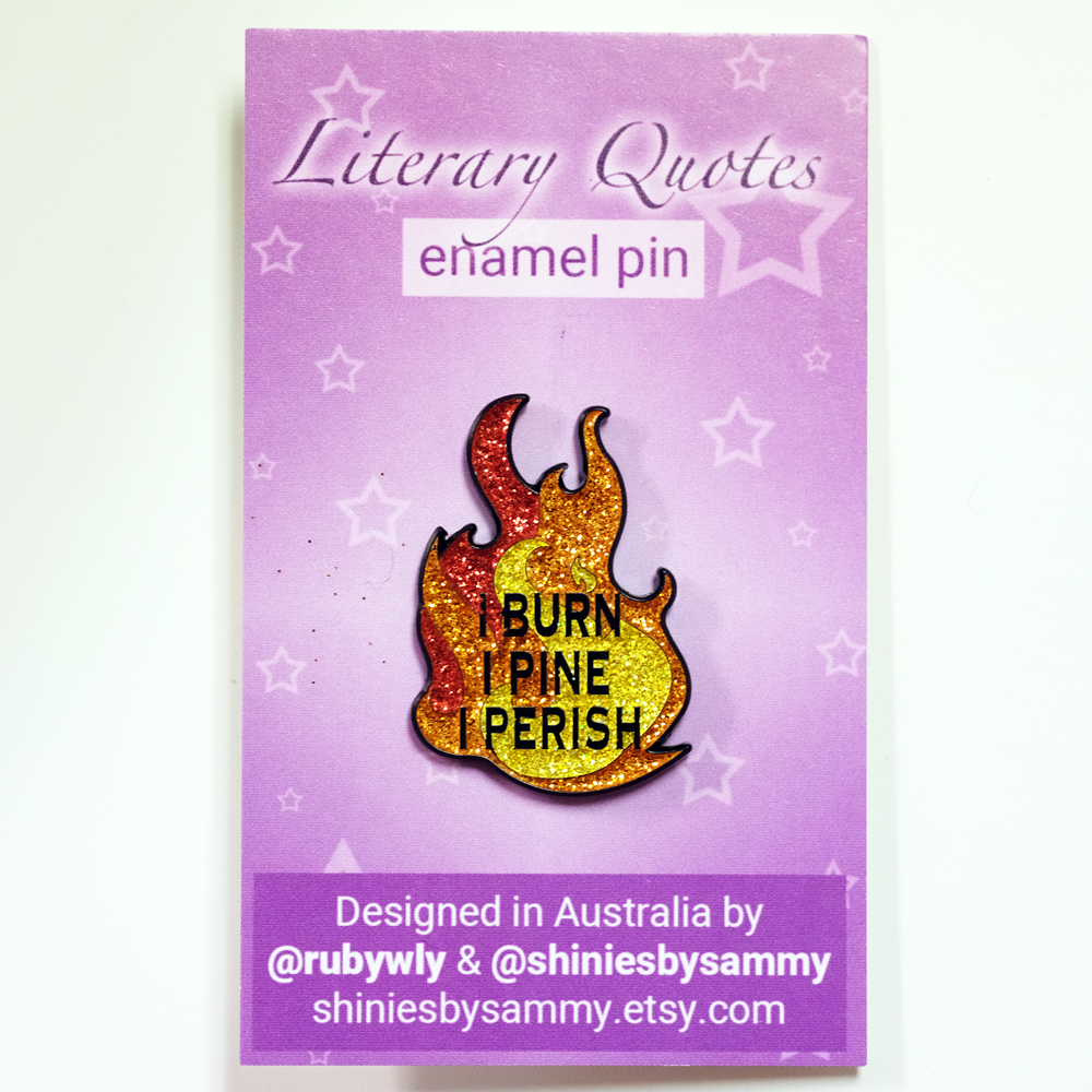 Burn, Pine, Perish (Enamel Pin)