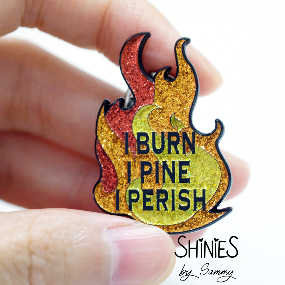 Burn, Pine, Perish (Enamel Pin)
